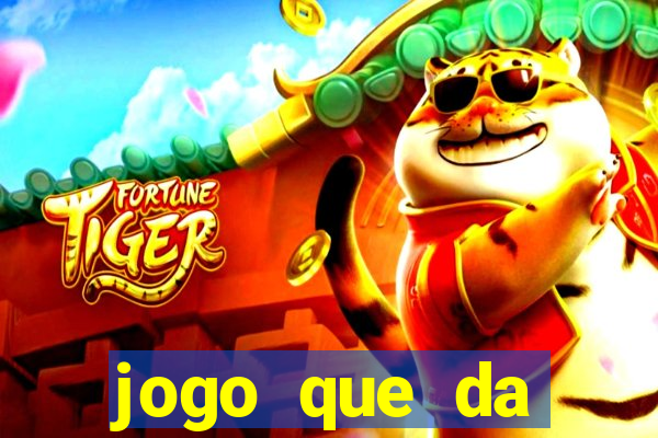 jogo que da dinheiro sem precisar depositar